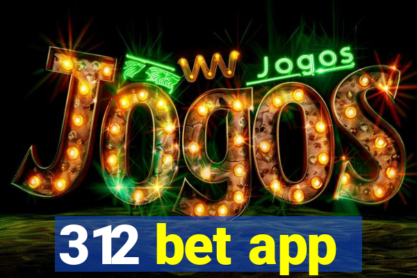 312 bet app